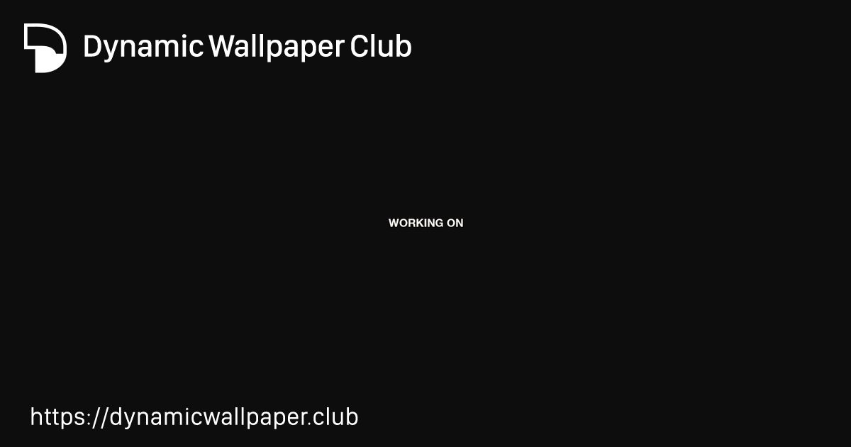 WORKING ON Dynamic Wallpaper Club
